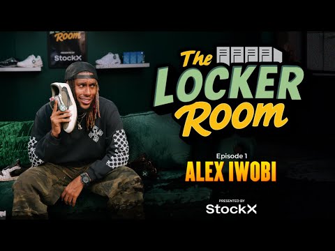 ALEX IWOBI | The Locker Room - Episode 1 