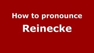 How to pronounce Reinecke