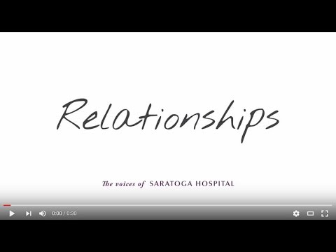 Voices of Saratoga Hospital "Relationships"