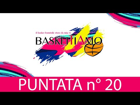 BasketTiAmo 20 del 18 febbraio 2020 | Season 2