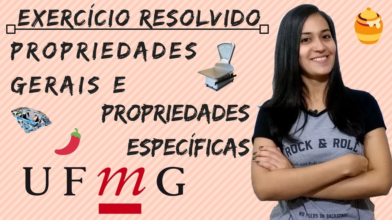 Exercício resolvido | UFMG | Propriedades gerais e propriedades específicas da matéria