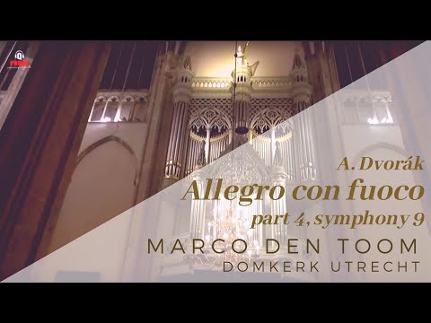 Dom, Utrecht | A. Dvorák - Allegro con fuoco, symph. 9/4 | MARCO DEN TOOM, organ