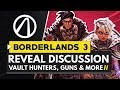 BORDERLANDS 3 REVEAL DISCUSSION - Vault Hunters, Guns, Abilities & More! | Arekkz Gaming Podcast #04