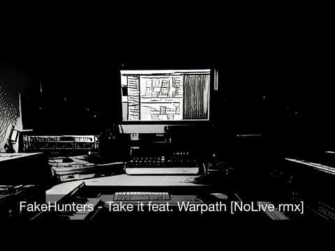 FakeHunters - Take it feat. Warpath [NoLive rmx]