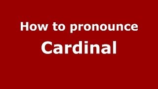 How to pronounce Cardinal