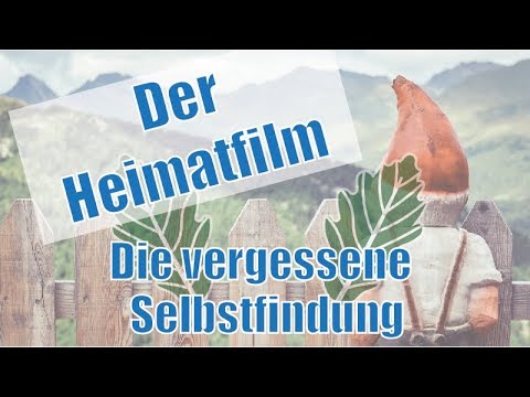 FilmAnalyse: Der Heimatfilm... Die vergessene Selbstfindung (Folge 6, 2019)
