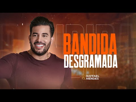 Raffael Mendes - Bandida Desgramada (Clipe Oficial)