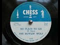 The Howlin’ Wolf - No place to go