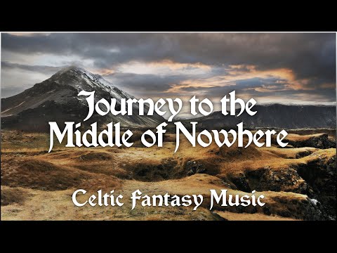 Journey to the Middle of Nowhere - Celtic Music