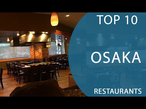 Top 10 Best Restaurants to Visit in Osaka | Japan - English