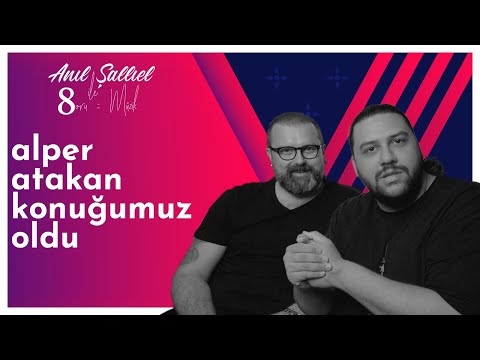 Anıl Şallıel ile 8 Soru = Müzik  #5 : Alper Atakan