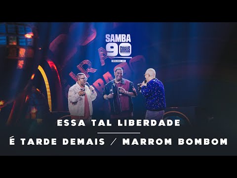 Samba 90 Graus - Essa tal liberdade / É Tarde Demais / Marrom bombom