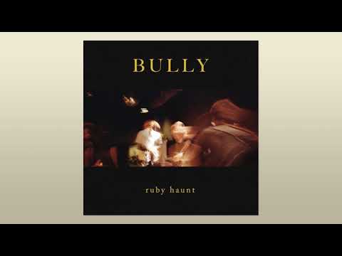 Ruby Haunt - Bully (Full EP)
