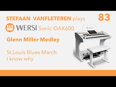 Glenn Miller Medley (St Louis Blues March - I know why) - Stefaan Vanfleteren / Wersi Sonic OAX