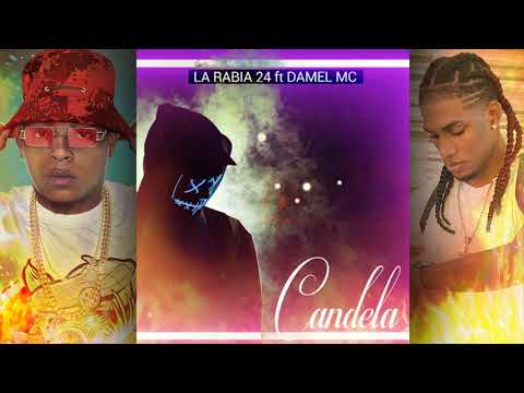 🔥( CANDELA 🔥) La Rabia 24 ft Damel Mc - Audio Oficial
