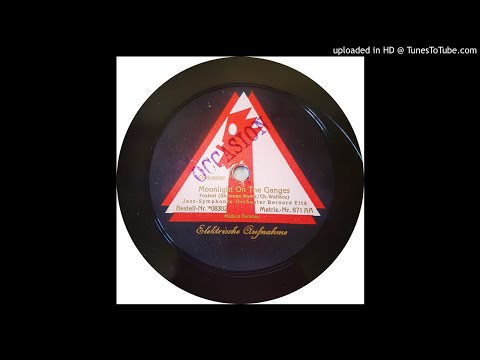 Jazz Symphonie Orchester Bernard Etté - Moonlight on the Ganges - 1926