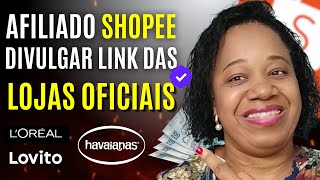 Como divulgar o seu link de afiliado das lojas oficiais da Shopee?