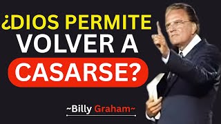 ¿Puede un cristiano volver a casarse ¡La verdad que nadie te cuenta!  / Billy Graham