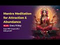 May 31, 2024 The Ultimate Wealth Building Mantra I Mantra Meditation for Attraction & Abundance