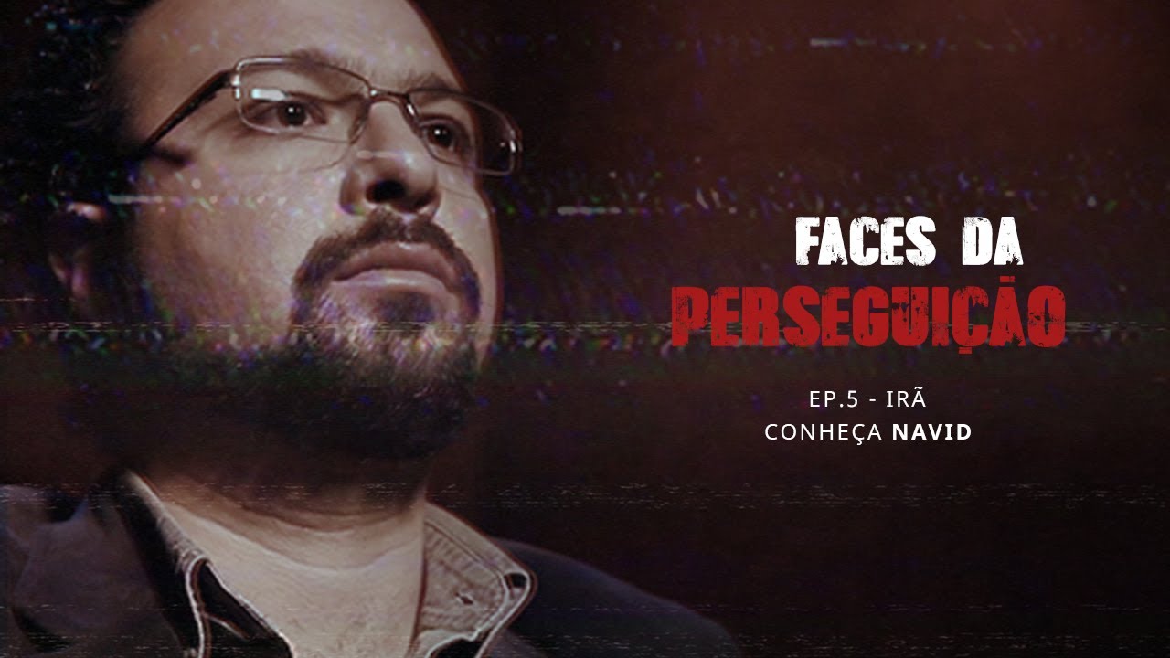 A grande seara no Irã – a história de perseverança de Navid | Faces da Perseguição