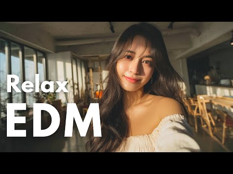 【EDM Relax #29】Chill & Focus Lo-Fi EDM 🎧 Background Music for Study, Work & Everyday Moments