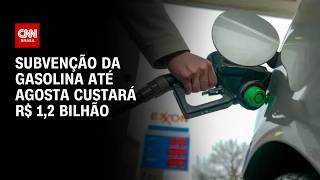 Vídeo: Subvenção de R$ 0,44 da gasolina até agosto custará R$ 1,2 bilhão, diz Fazenda | HORA H