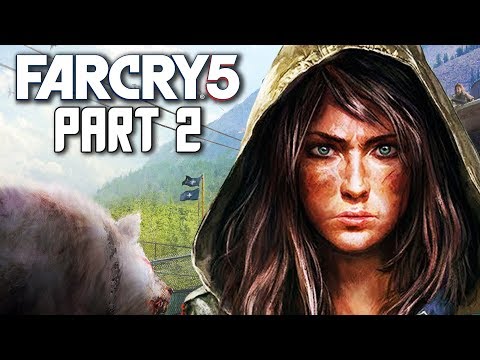 Far Cry 5 Walkthrough Gameplay Part 2 - PS4 PRO EARLY WALKTHROUGH