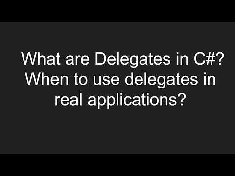 What are Delegates in C#? When to use delegates in real applications?