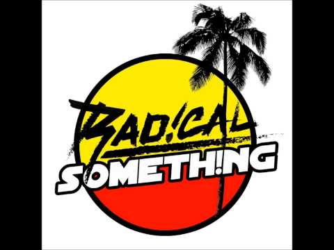Radical Something - Step Right Up - Lyrics