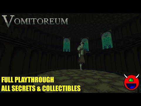 Vomitoreum - Full Playthrough - All Kills, Secrets & Collectibles