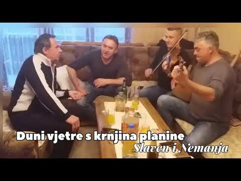SLAVEN I NEMANJA // Duni vjetre s krnjina planine.