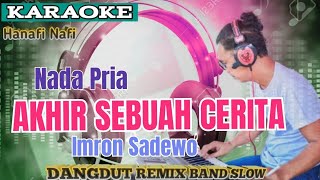 Download lagu Karaoke akhir sebuah cerita nada pria Imron Sadewo dangdut  mp3