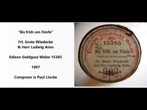 cabaret singer Ludwig Arno 1906 Edison cylinder "Bis früh um fünfe, süße Maus" composer Paul Lincke