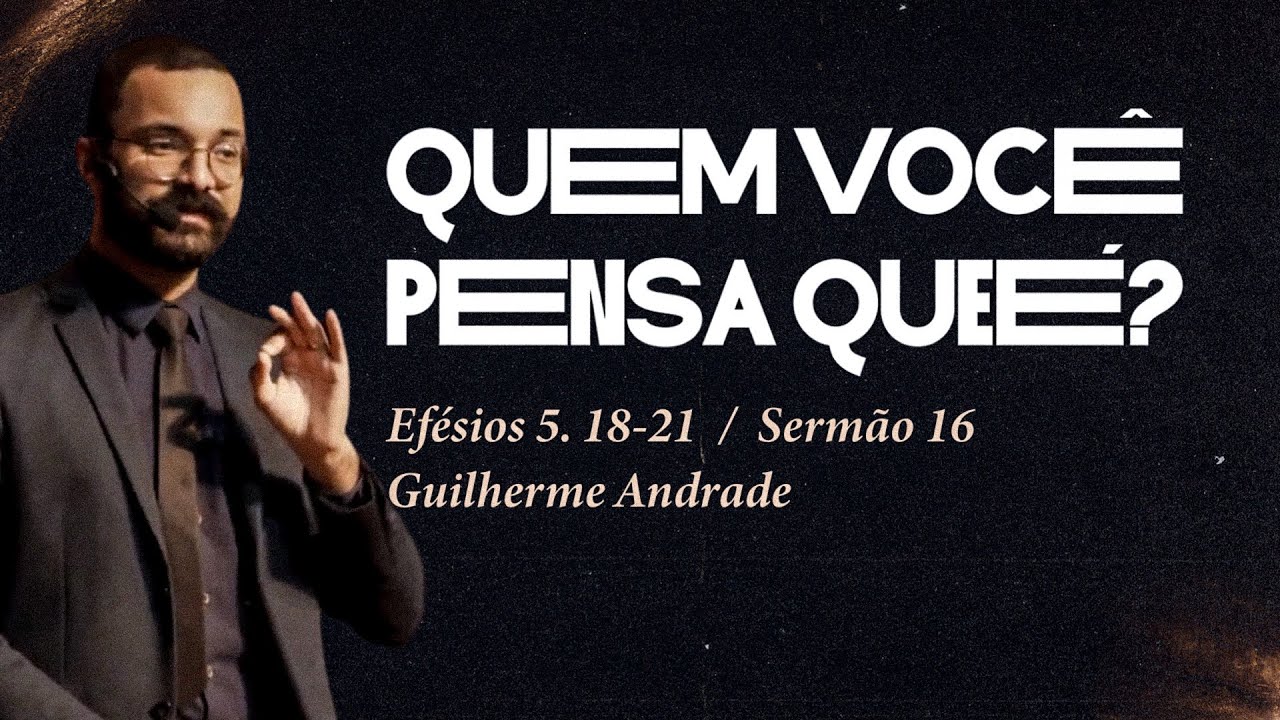 Rev. Guilherme Andrade | Efésios 5.18-21 | Noite | 06/08/2023
