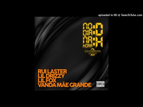 Rui Laster X Lil Drizzy X Lil Fox X Vanda Mãe Grande - No dia na Hora