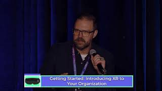 (Panel) Getting Started Introducing XR to Your Organization
