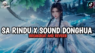 Download lagu DJ SA RINDU X SOUND DONGHUA || BREAKBEAT AND REVERB  mp3