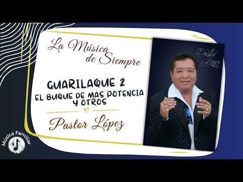 Guarilaque 2 - Pastor López #Guarilaque #MúsicaFamiliar #LaMúsicaDeSiempre #Clásicos #Viejoteca 