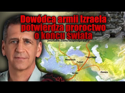 Dowódca armii Izraela potwierdza proroctwo o końcu świata. IDŹ POD PRĄD NA ŻYWO 2019.10.25