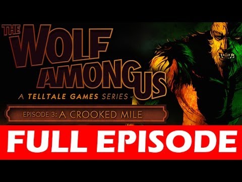 The Wolf Among Us Episode 3 Walkthrough A Crooked Mile Let's Play No Commentary HD Gameplay