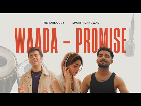 Waada-Promise (Official Music Video) | The Tabla Guy, Sparsh Dangwal | Ontoy