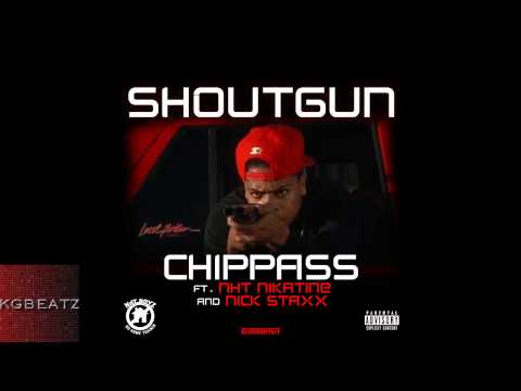 Chippass ft. Nick Staxx, Nikatine Da King - Shotgun [New 2014]