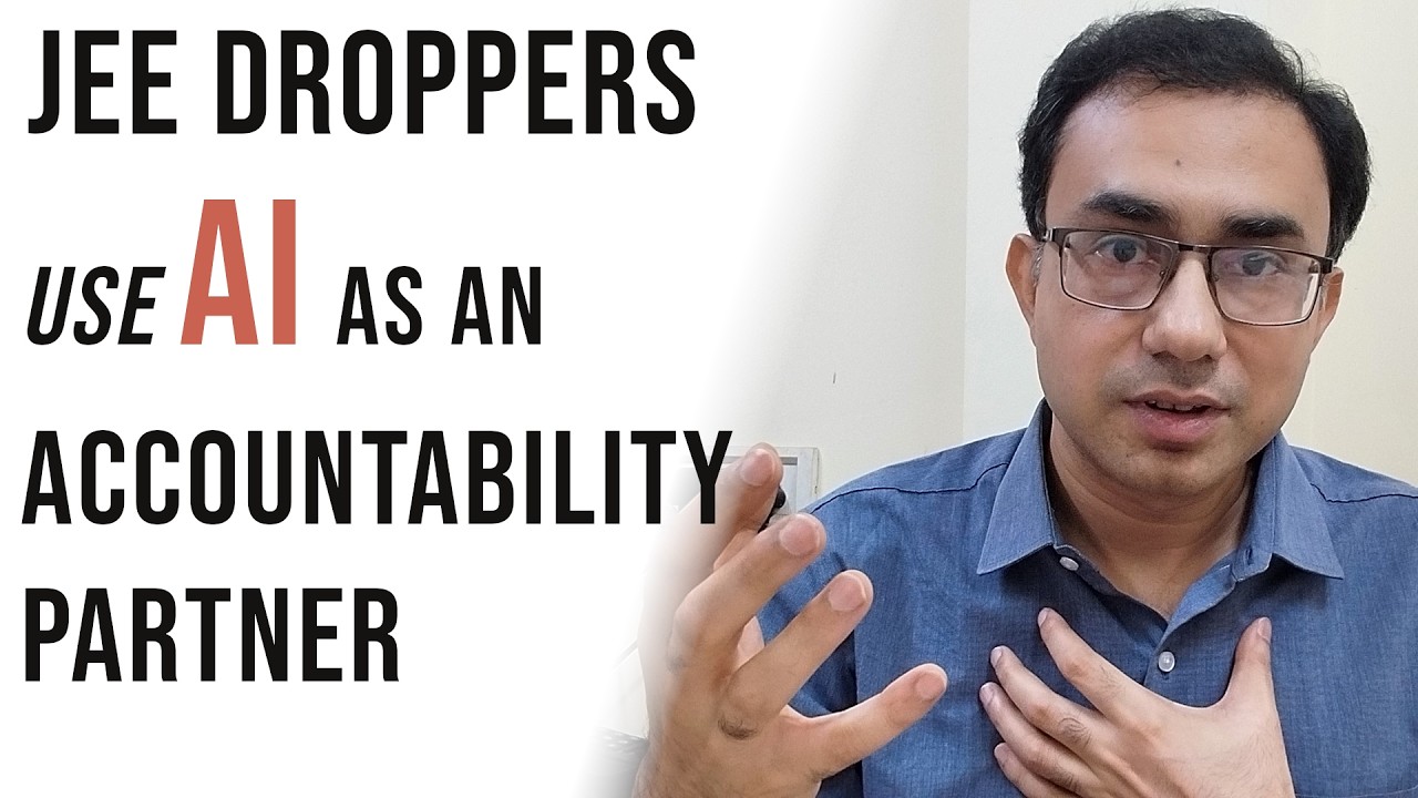 JEE Droppers: Use AI as an accountability partner to push your preparation