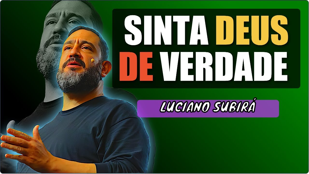PASSOS para SENTIR a Presença de DEUS | Luciano Subirá