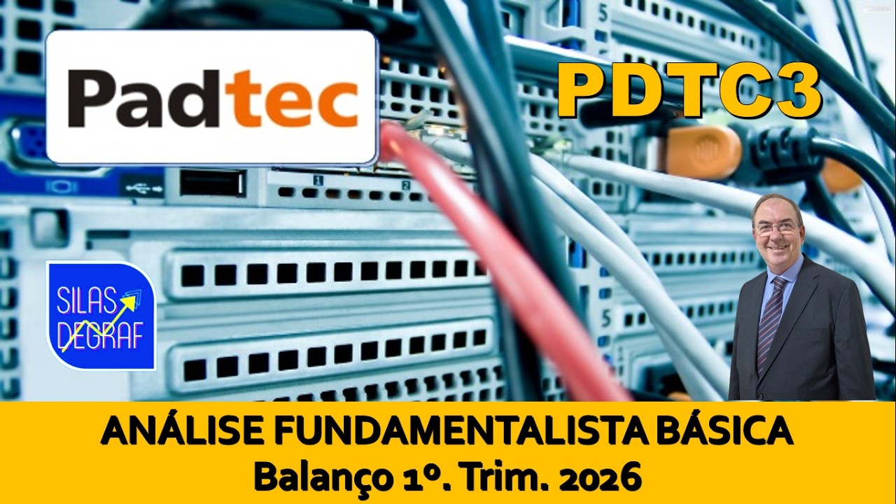PDTC3 - PADTEC HOLDING S/A. ANÁLISE FUNDAMENTALISTA BÁSICA. PROF. SILAS DEGRAF. 1o. TRIM. 2026