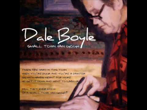 Dale Boyle - Small Town van Gogh (Promo Video)