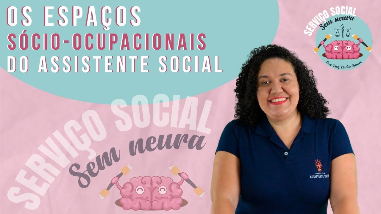 Os Espaços sócio-ocupacionais do Assistente Social. | Aula 10 | Serviço Social Sem Neura