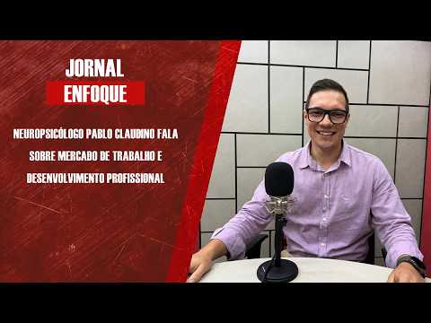 Neuropsicólogo Pablo Claudino fala sobre inclusão e mercado de trabalho