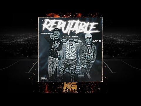 Jap5 x Tr3yway6K x Uttdawg - Reputable [New 2021]