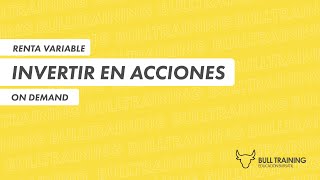 CURSO DE ACCIONES GRATIS | INVERTIR EN ACCIONES | BULL TRAINING | BULL